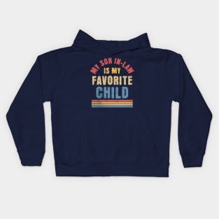 My Son In Law Is My Favorite Child - Funny Family Retro Kids Hoodie